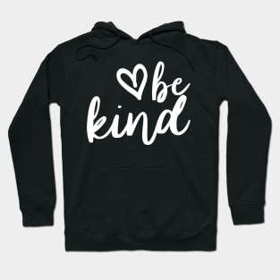 Be Kind Modern Typography To Spread Positivity Hoodie